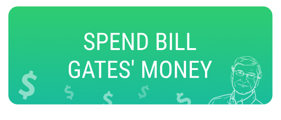 Spend bill gates money